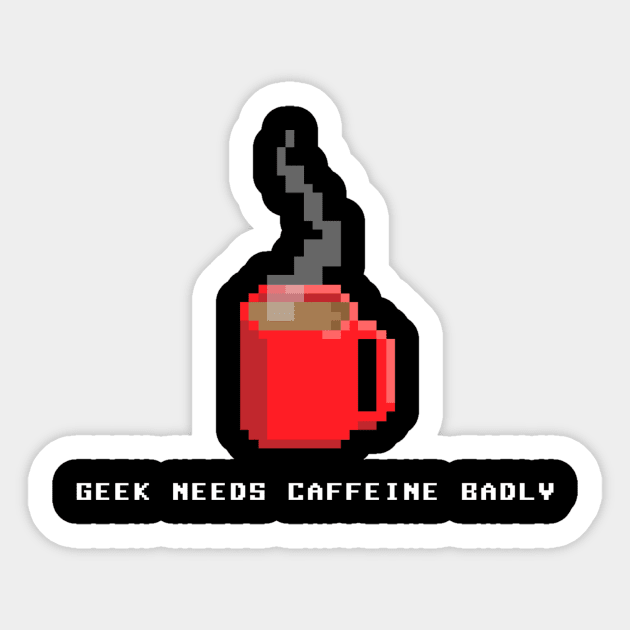 Geek Needs Caffeine Sticker by ScottRoche